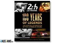 “100 Years of Legends: The Official Celebration of the Le Mans 24 Hours” book reviewed